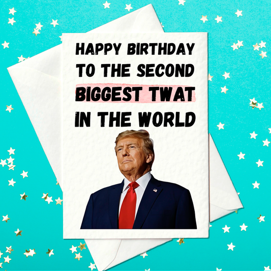 Rude Trump Birthday Card – Funny Insult Card for Him or Her